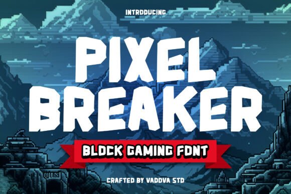 Pixel Breaker: A Bold Typeface for Gaming and Esports